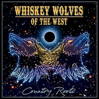 Whiskey Wolves of the West, Country Roots