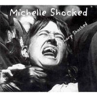 Michelle Shocked, Short Sharp Shocked