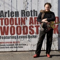 Arlen Roth, Toolin' Around Woodstock