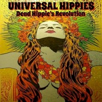 Universal Hippies, Dead Hippie's Revolution