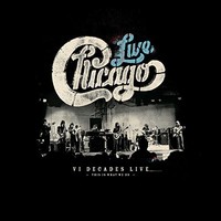 Chicago, Chicago: VI Decades Live (This Is What We Do)