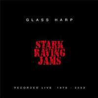 Glass Harp, Stark Raving Jams
