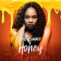 Josephine Clarke, Hot Sauce n Honey