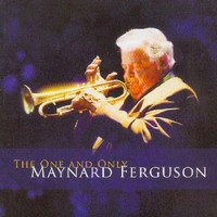 Maynard Ferguson, The One And Only Maynard Ferguson