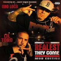 Ono Loco & Lil Toro, Tha Realest They Come: Mob Edition