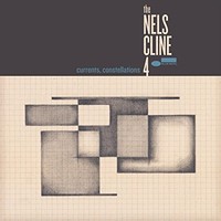 The Nels Cline  4, Currents, Constellations
