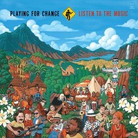 Playing for Change, Listen To The Music