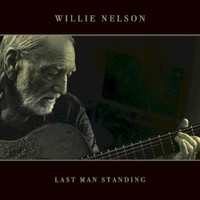 Willie Nelson, Last Man Standing