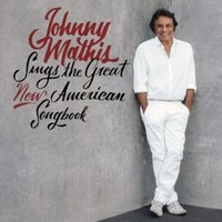 Johnny Mathis, Johnny Mathis Sings The Great New American Songbook