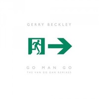 Gerry Beckley, Go Man GoGo Man Go (The Van Go Gan Remixes)