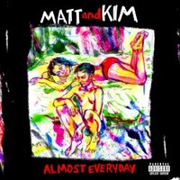Matt & Kim, Almost Everyday