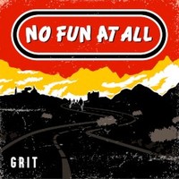 No Fun at All, Grit