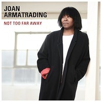 Joan Armatrading, Not Too Far Away