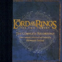 Howard Shore, The Lord of the Rings: The Two Towers: The Complete Recordings