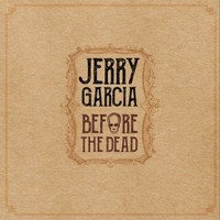 Jerry Garcia, Before The Dead