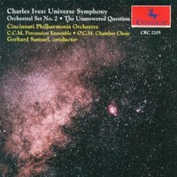 Cincinnati Philharmonia Orchestra, Charles Ives: Universe Symphony; Orchestral Set No. 2; The Unanswered Question