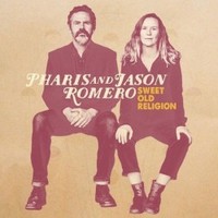 Pharis & Jason Romero, Sweet Old Religion