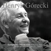 London Philharmonic Orchestra, Henryk Gorecki: Symphony No. 4 (Tansman Episodes)