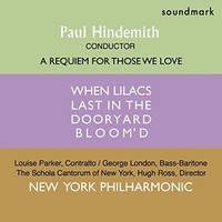 Paul Hindemith, New York Philharmonic, A Requiem For Those We Love - "When Lilacs Last in the Dooryard Bloom'd" - Walt Whitman