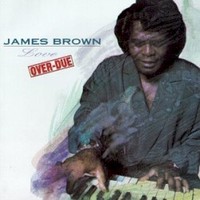 James Brown, Love Over-Due