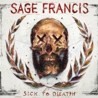 Sage Francis, Sick to D(eat)h