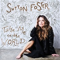 Sutton Foster, Take Me To The World