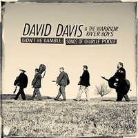 David Davis & The Warrior River Boys, Didn't He Ramble: Songs Of Charlie Poole