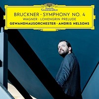 Andris Nelsons, Gewandhausorchester, Bruckner: Symphony no. 4 / Wagner: Lohengrin Prelude