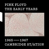 Pink Floyd, The Early Years 1965-1967 Cambridge St/ation