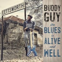 Buddy Guy, The Blues Is Alive and Well