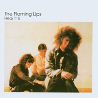The Flaming Lips, Hear It Is