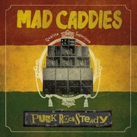 Mad Caddies, Punk Rocksteady
