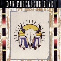 Dan Fogelberg, Dan Fogelberg Live: Greetings From The West