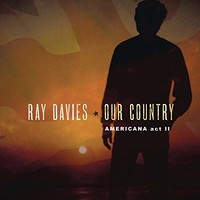 Ray Davies, Our Country: Americana Act 2
