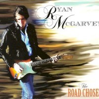 Ryan McGarvey, The Road Chosen