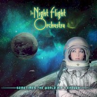 The Night Flight Orchestra, Sometimes the World Ain't Enough