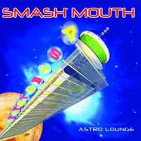 Smash Mouth, Astro Lounge