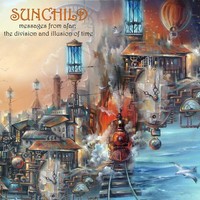 Sunchild, Messages From Afar: The Division And Illusion Of Time