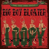 Big Boy Bloater, Loopy