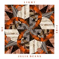 Julia Deans, We Light Fire