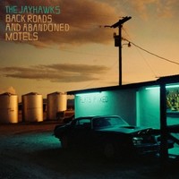 The Jayhawks, Back Roads and Abandoned Motels