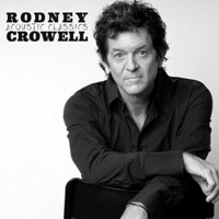 Rodney Crowell, Acoustic Classics