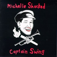 Michelle Shocked, Captain Swing