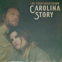 Carolina Story, Lay Your Head Down