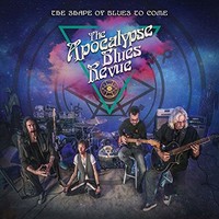 The Apocalypse Blues Revue, The Shape Of Blues To Come