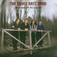 Bruce Katz Band, Three Feet Off The Ground