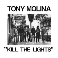 Tony Molina, Kill The Lights