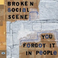 Broken Social Scene, You Forgot It in People