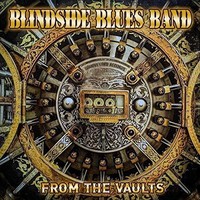 Blindside Blues Band, From the Vaults