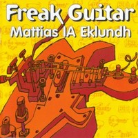 Mattias IA Eklundh, Freak Guitar